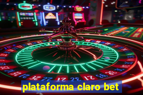 plataforma claro bet