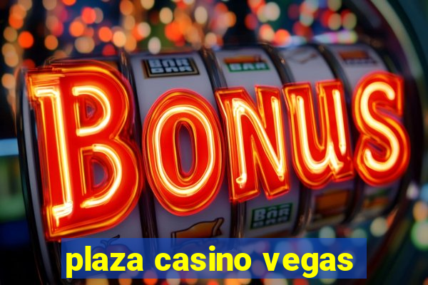 plaza casino vegas