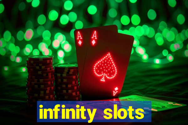 infinity slots