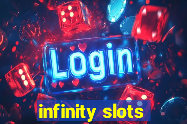 infinity slots