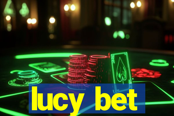 lucy bet