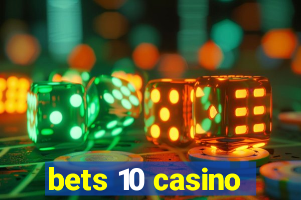 bets 10 casino