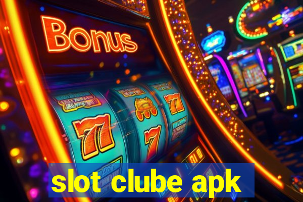 slot clube apk