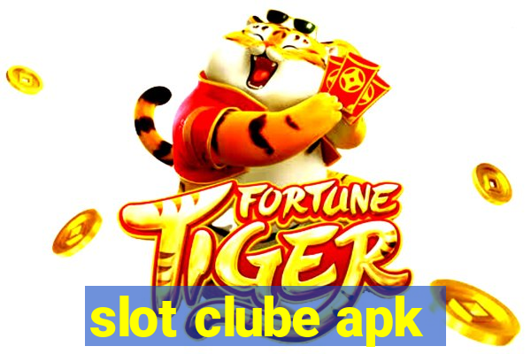 slot clube apk