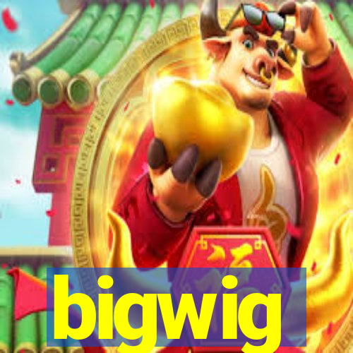 bigwig