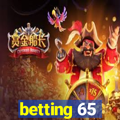 betting 65