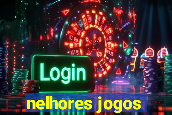 nelhores jogos