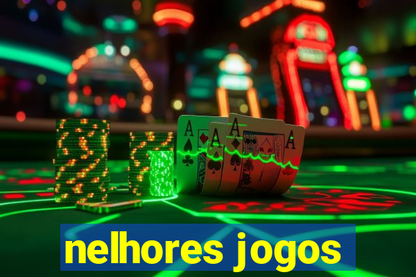 nelhores jogos