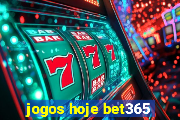 jogos hoje bet365