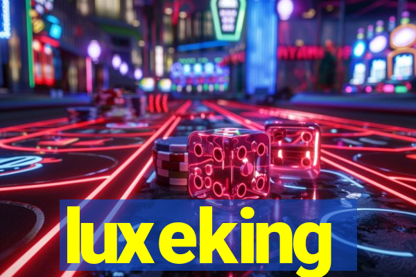 luxeking