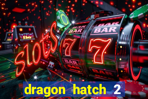 dragon hatch 2 slot png