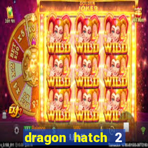 dragon hatch 2 slot png