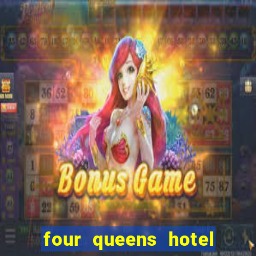 four queens hotel and casino in las vegas