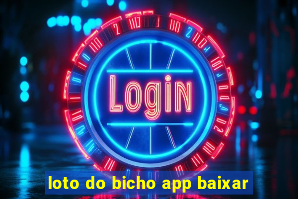 loto do bicho app baixar