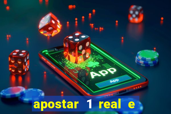 apostar 1 real e ganhar dinheiro