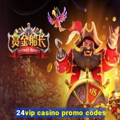 24vip casino promo codes