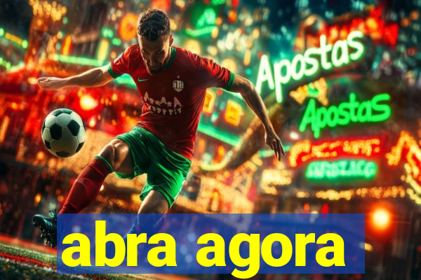 abra agora