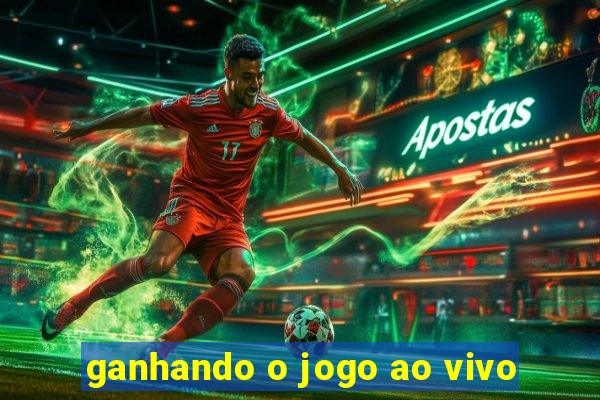 ganhando o jogo ao vivo