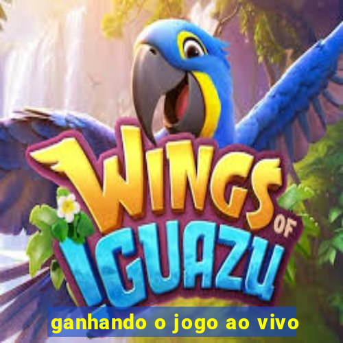 ganhando o jogo ao vivo