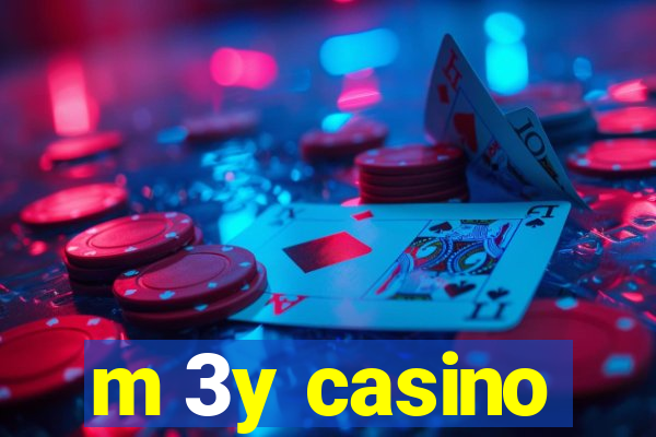 m 3y casino