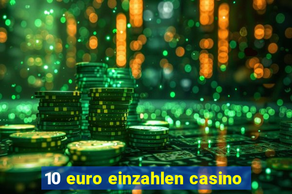 10 euro einzahlen casino