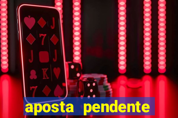 aposta pendente estrela bet