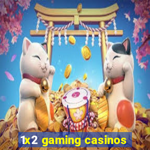 1x2 gaming casinos