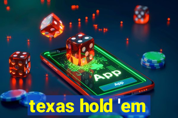 texas hold 'em