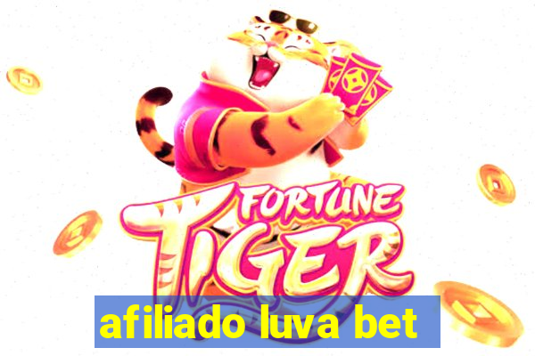 afiliado luva bet