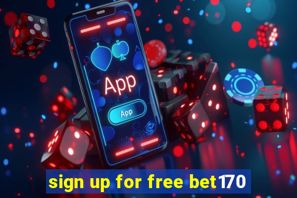 sign up for free bet170