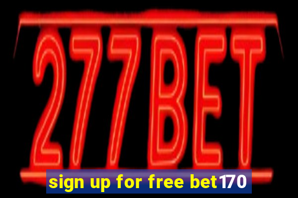 sign up for free bet170