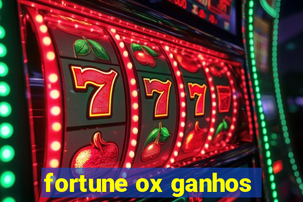 fortune ox ganhos