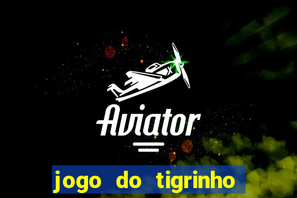 jogo do tigrinho deposito de 5 reais