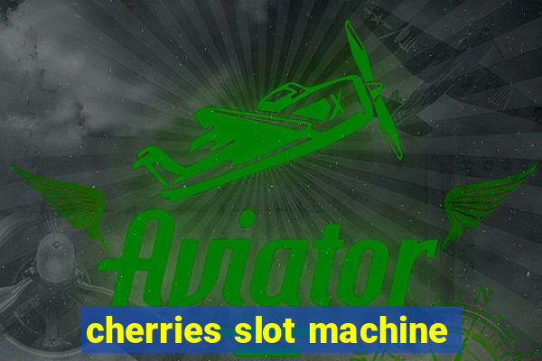 cherries slot machine