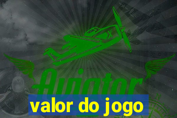 valor do jogo