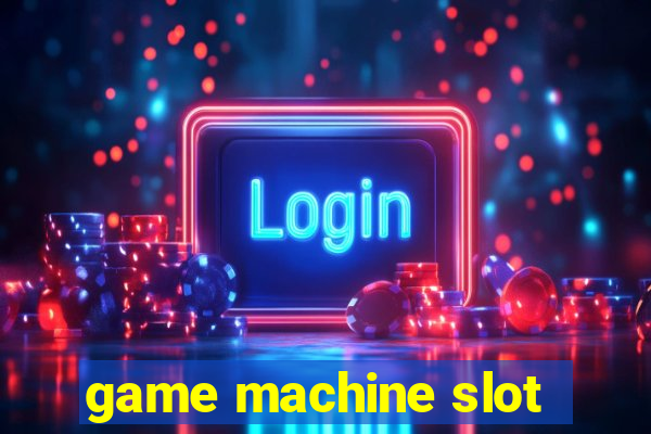 game machine slot