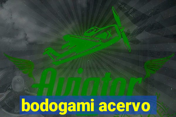 bodogami acervo