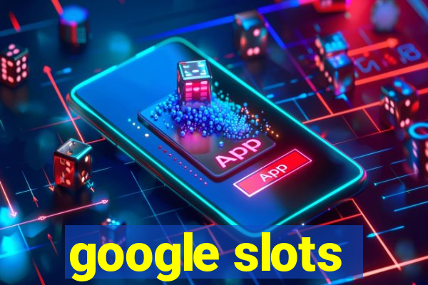 google slots