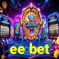 ee bet