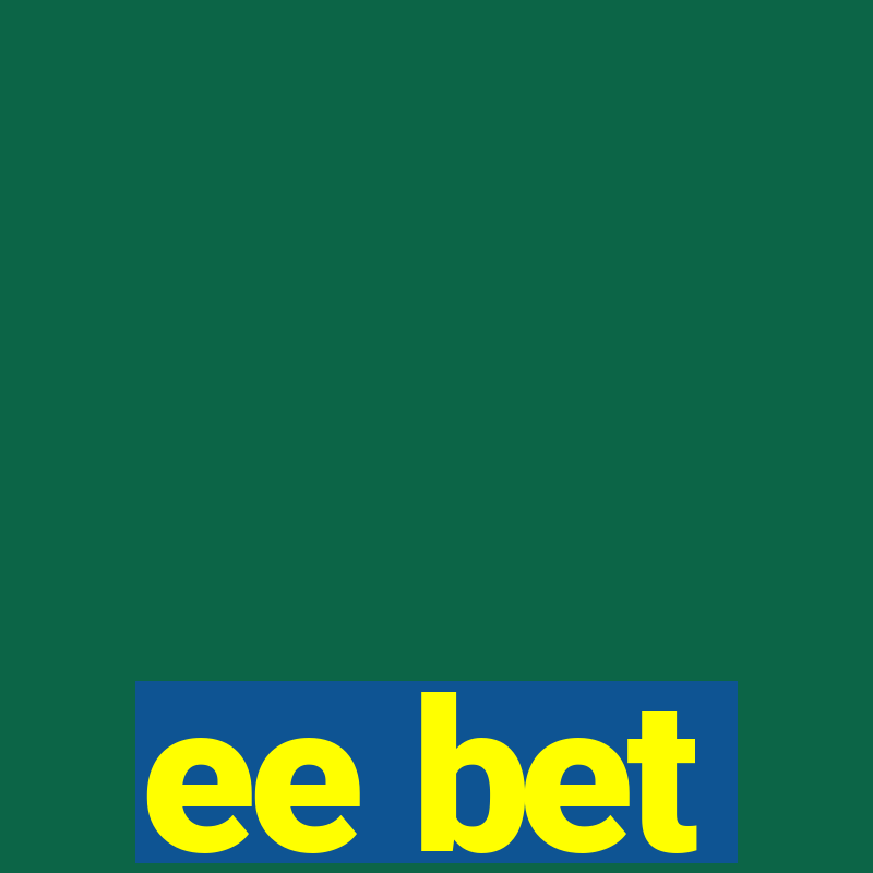 ee bet