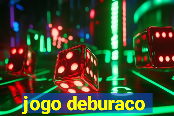 jogo deburaco