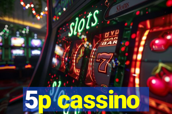 5p cassino