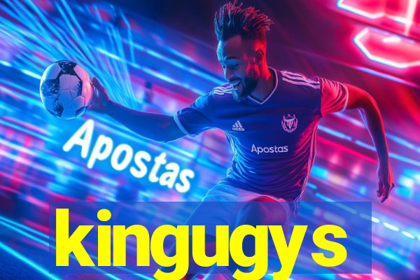 kingugys