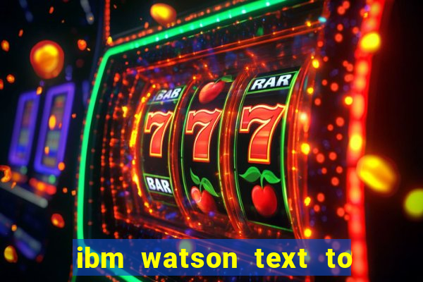 ibm watson text to speech demo