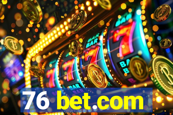 76 bet.com