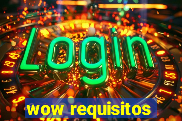 wow requisitos