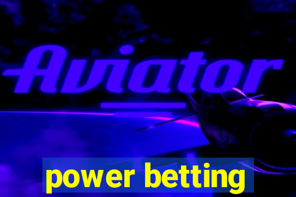 power betting