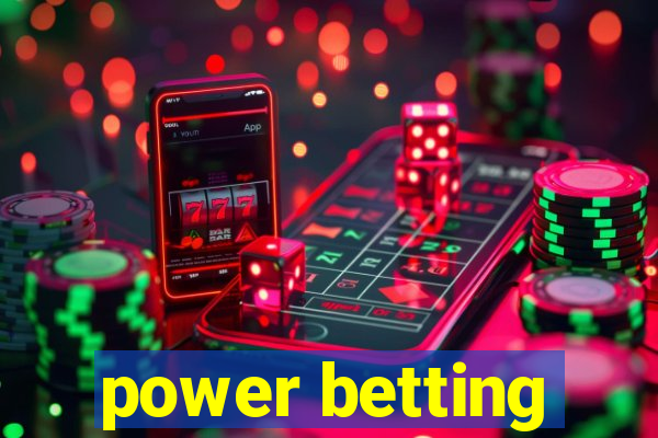 power betting