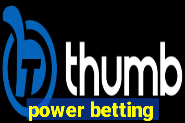 power betting