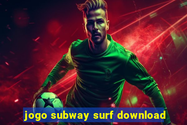 jogo subway surf download